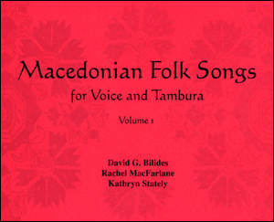 Macedonian Folk Songs for Voice and
		Tambura Volume 1